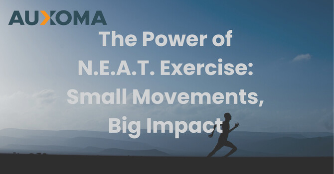 The Power of N.E.A.T. Exercise: Small Movements, Big Impact image